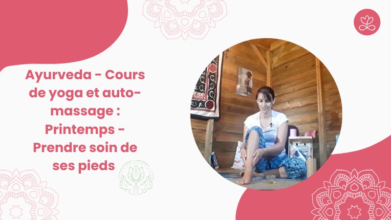 Jour 24. Ayurveda - Cours de yoga et auto-massage : Printemps - Prendre soin de ses pieds avec Laurence Davant